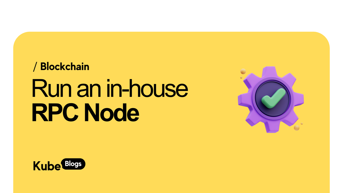 Why should you consider running your own in-house RPC Node?