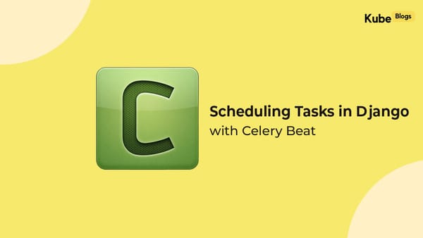 How to Schedule Cron Jobs in Django Using Celery Beat