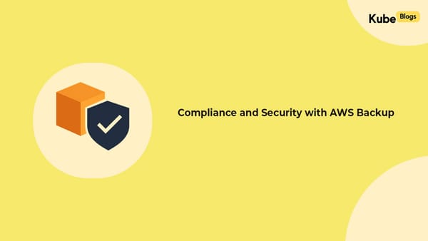 Enterprise AWS Backup Implementation: Compliance Policies, Monitoring, and Data Protection