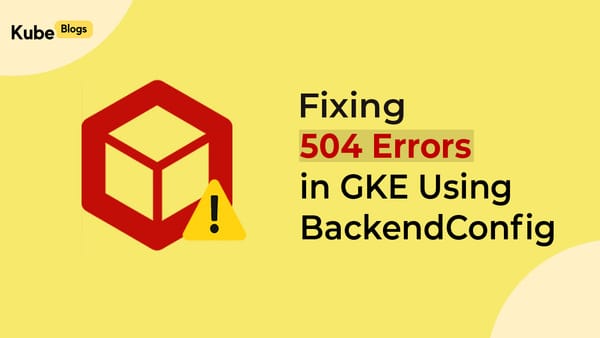 Fixing 504 Errors in GKE load balancer: How BackendConfig Solved Our 30-Second Timeout Problem