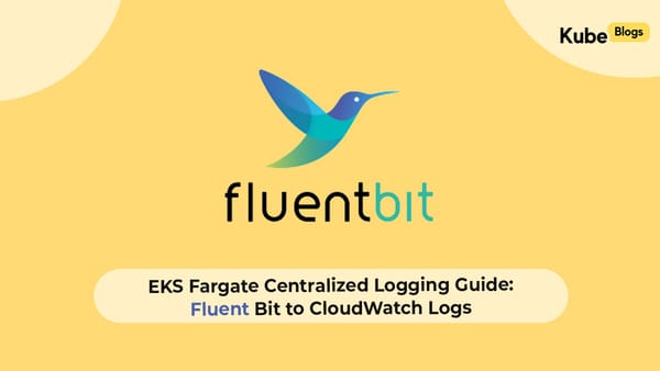 How to Set Up Centralized Logging on EKS Fargate with Fluent Bit and CloudWatch
