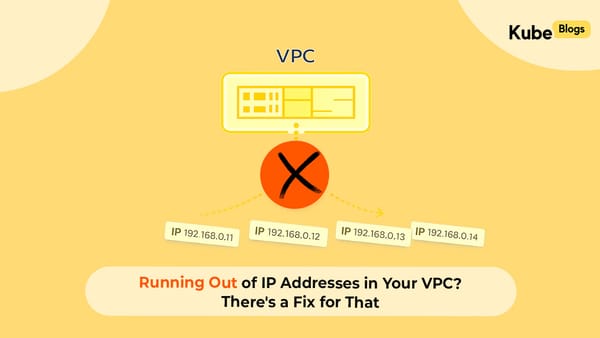 Running Out of IP Addresses in Your VPC? There's a Fix for That