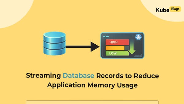 How Streaming Database Queries Helps Reduce Application Memory Consumption