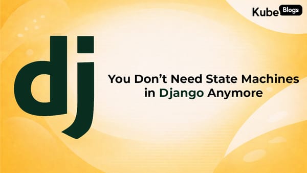 Stop Over-Engineering Django State Machines (Use This Instead of django-fsm)